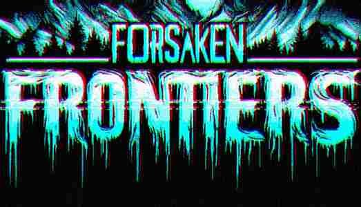 تحميل لعبة Forsaken Frontiers للكمبيوتر من ميديا فاير v1110
