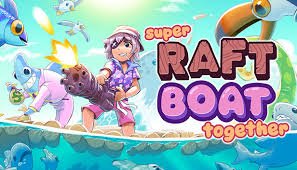 تحميل لعبة Super Raft Boat Together للكمبيوتر مجانًا