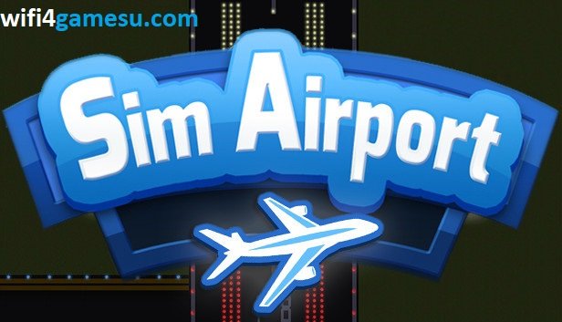 تحميل SimAirport من ميديا فاير مجانا (Build 12584556)